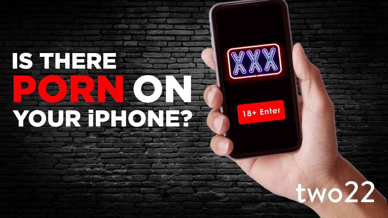 Is there PORN on your iPhone? - YouTube