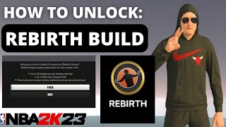 HOW TO UNLOCK REBIRTH BUILD on NBA 2K23! FULL WALKTHROUGH!