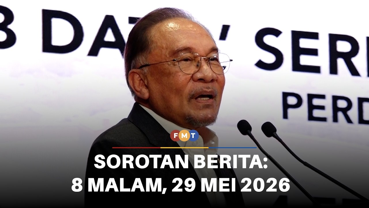 Sorotan Berita: 8 malam,  29 Mei 2026