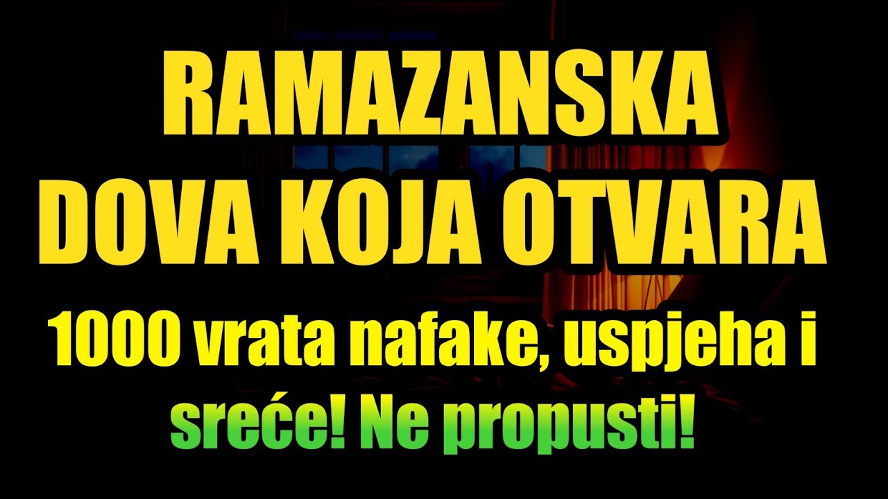 🔥 Ramazanska dova koja otvara 1000 vrata nafake, uspjeha i sreće! Ne propusti!