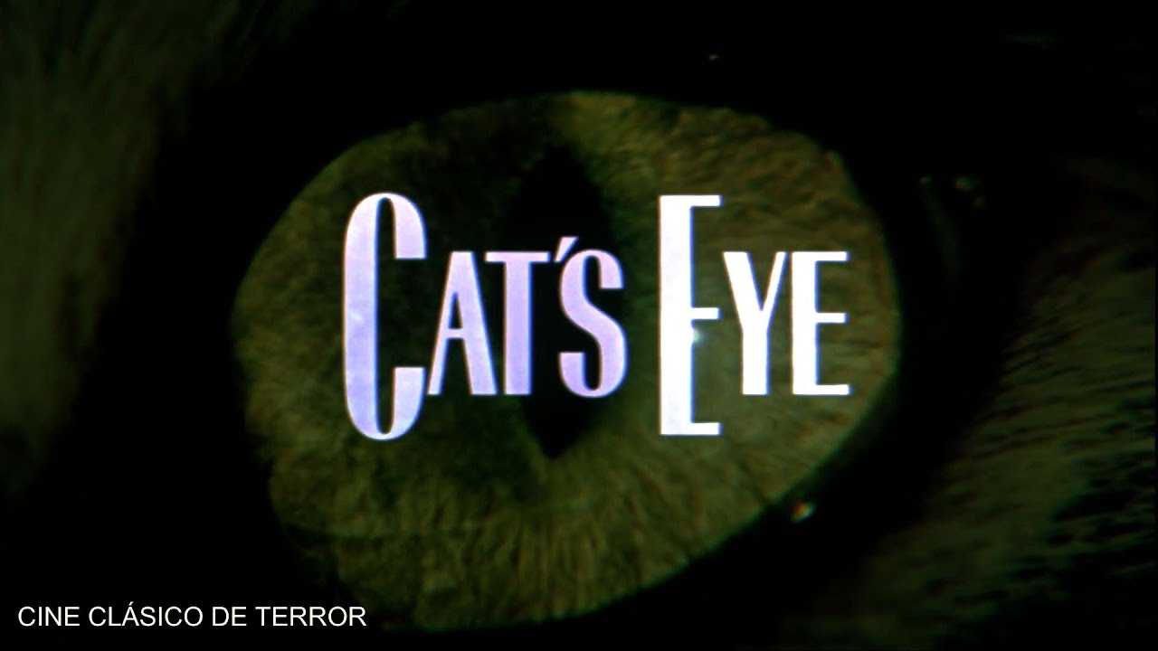 Cat's Eye / Los Ojos del Gato