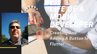 Creating And Adding A Button In Flutter - Flutter Learning Basics