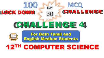 DAY 30 || CHALLENGE 4 || LOCK DOWN CHALLENGE || 12TH COMPUTER SCIENCE