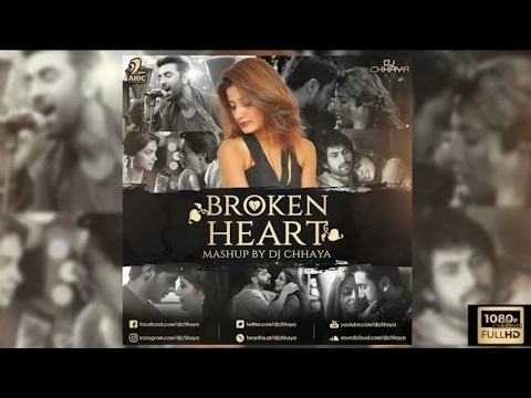 Broken Heart Mashup By DJ Chhaya  HD Video