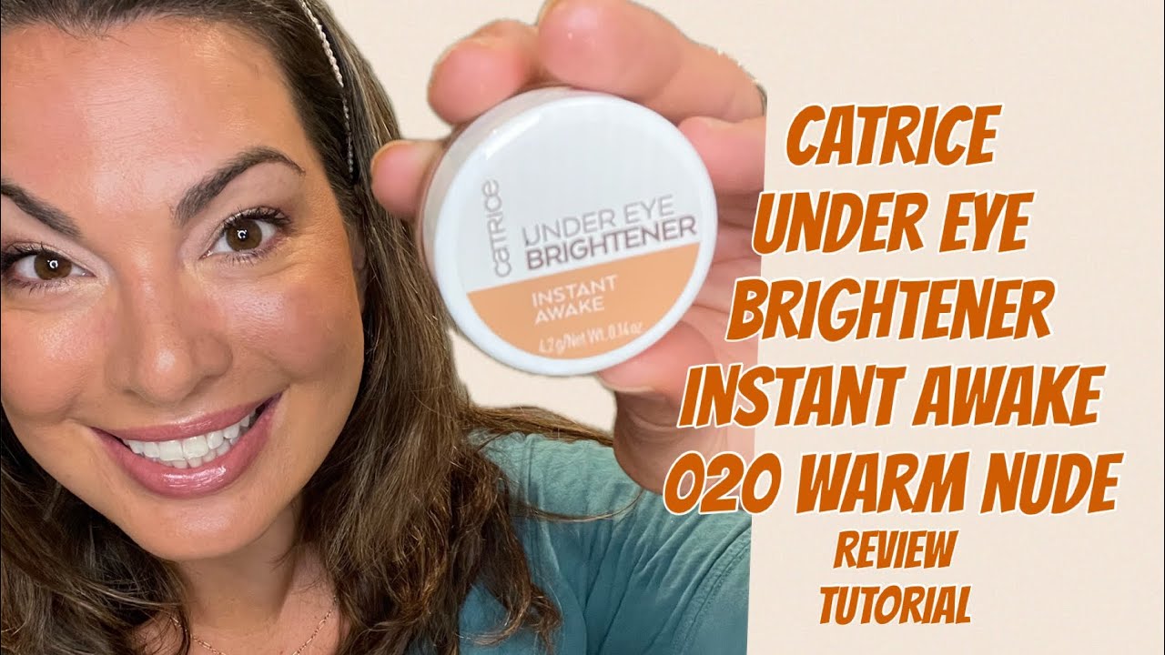 Catrice Undereye Brightener - Instant Awake - 020 Warm Nude - review & tutorial 