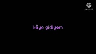 köye gidiyom