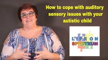 How to cope with auditory sensory issues with your autistic child