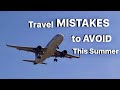 Travel MISTAKES to AVOID This Summer (so you could enjoy your vacation!)