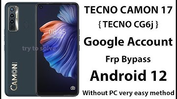 Tecno Camon 17 Cg6j Android 12 Google Account FRP bypass Without PC.