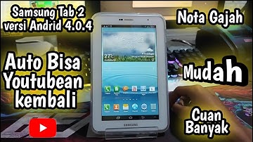 Cara agar Samsung Tab 2 bisa Menjalankan Aplikasi Youtube kembali || Samsung Tab 2 YoutubeAgain!