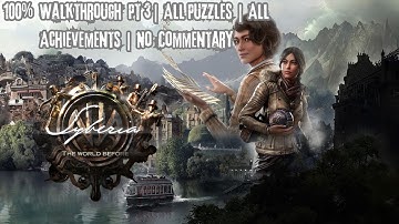 Syberia: The World Before | 100% Walkthrough Pt 3 | All Puzzles | All Achievements | No Commentary