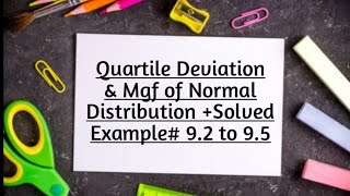 Q.D & Mgf of Normal Distribution +Solved Example# 9.2 to 9.5 ||Chapter#9