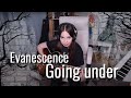 Evanescence - Going under // Юля Кошкина