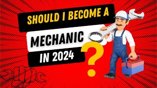 Should i become a mechanic in 2024