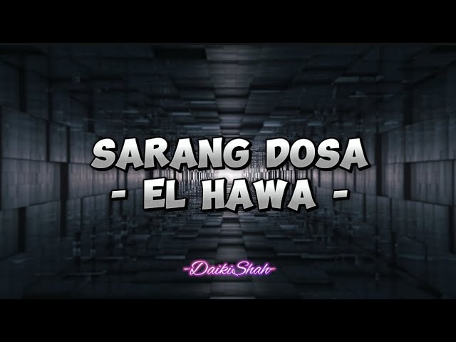 El Hawa - Sarang Dosa (Lirik Lagu) class=