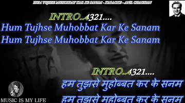 Hum Tujhse Mohabbat Kar Ke Sanam Karaoke With Scrolling Lyrics Eng. & हिंदी