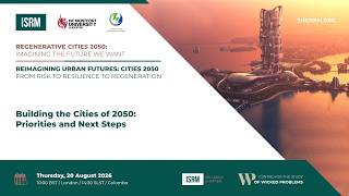 Reimagining Urban Futures: Future Cities 2050 - Building the 2050 Cities: Priorities and Next Steps