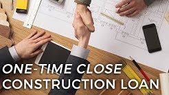 One-Time Close Construction Loans 