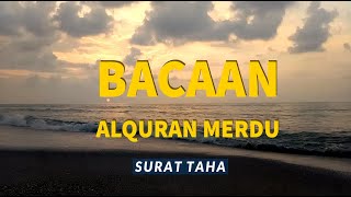 Bacaan Alquran Merdu Surat Taha
