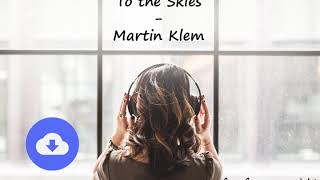 To the Skies - Martin Klem [free download]