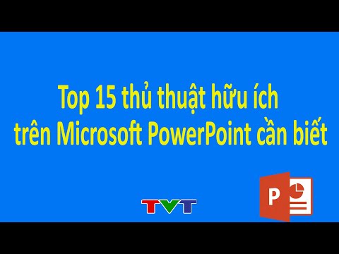 Top 15 thủ thuật hữu ích trên Microsoft PowerPoint để thuyết trình hiệu quả
