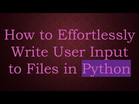 How to Effortlessly Write User Input to Files in Python
