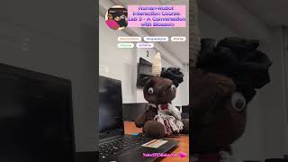 Human-Robot Interaction Course: Lab 3- A Conversation with Blossom Robot #HRI #HumanRobotInteraction