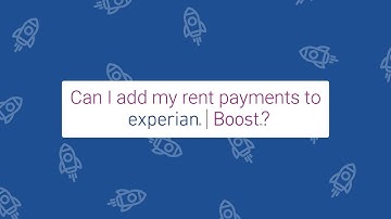 Can I add my rent payments to Experian Boost?