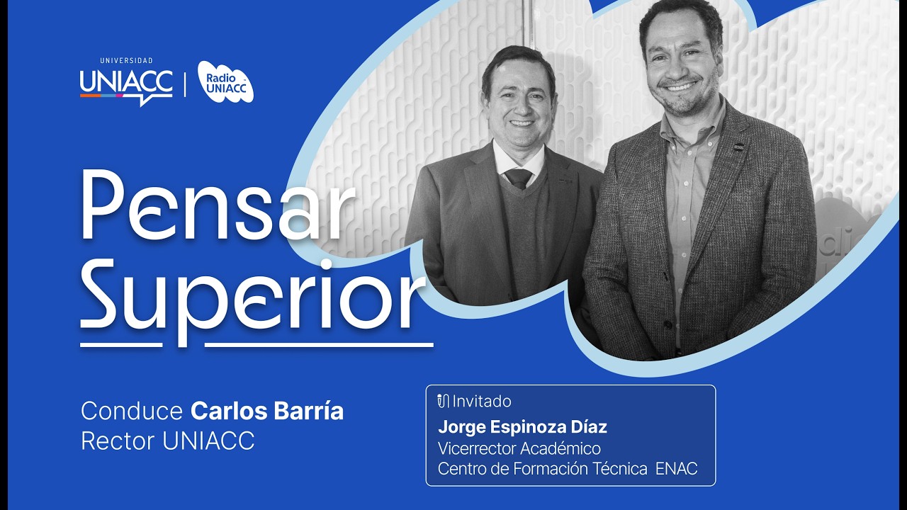 Pensar Superior Jorge Espinoza Diaz, vicerrector académico ENAC