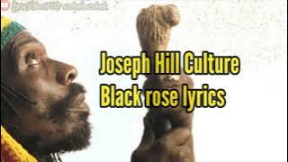 Joseph Hill Culture - Black Rose (lyrics)