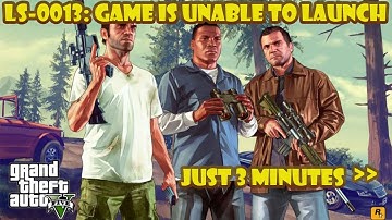 HOW TO FIX GTA V  [LS-0013 Error Code : Game is unable to launch] 100% WORKING! 2021
