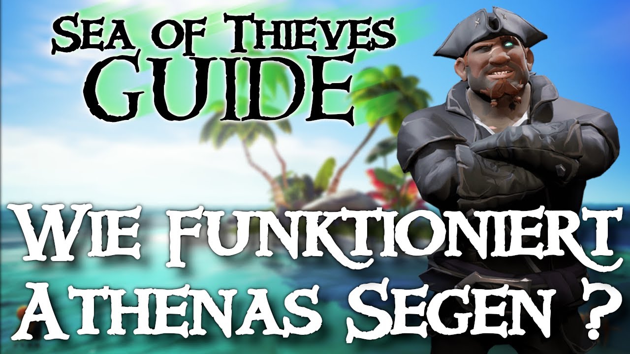 SEA OF THIEVES GUIDE Wie funktioniert Athenas Segen ? YouTube