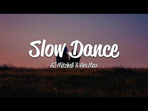 AJ Mitchell - Slow Dance (Lyrics) ft. Ava Max