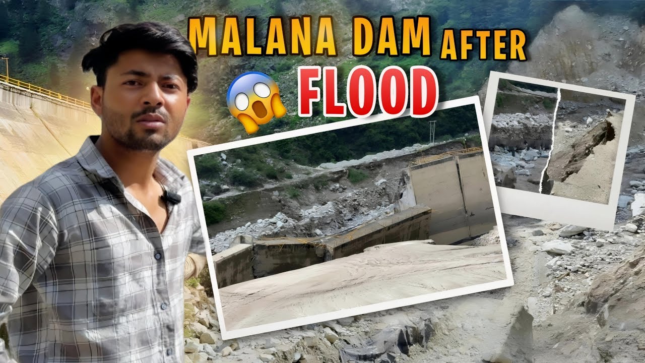 Malana Dam Fatne K Baad Update😲 || Kullu-Manali || Sanjay Chauhan
