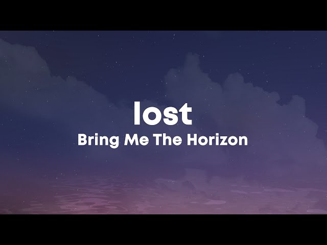 Bring Me The Horizon - LosT (Lyrics) class=