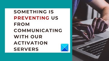 Something is preventing us from communicating with our activation servers