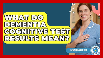 What Do Dementia Cognitive Test Results Mean? - Test