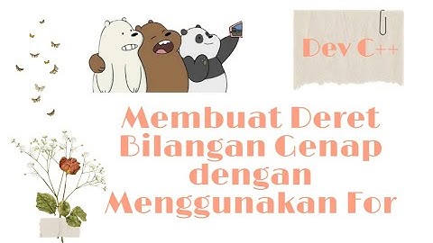 Menampilkan Deret Bilangan Genap dengan Menggunakan "FOR" (DEV C++) -6A-