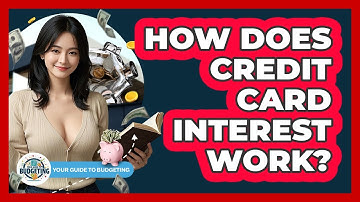 How Does Credit Card Interest Work?