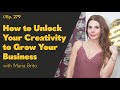 How to Unlock Your Creativity to Grow Your Business | AM/PM Podcast 279