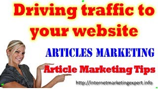 Driving traffic to your website| Article Marketing - Article Marketing Tips, Tricks