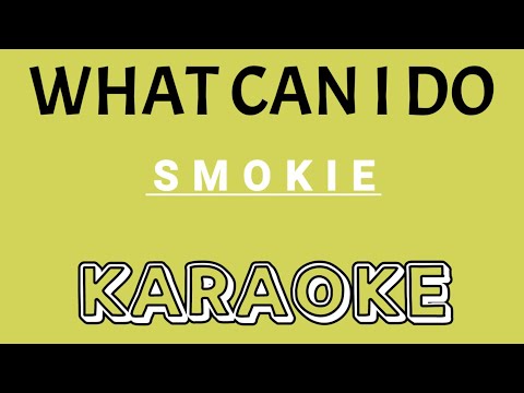 What Can I Do Karaoke Song By Smokie
