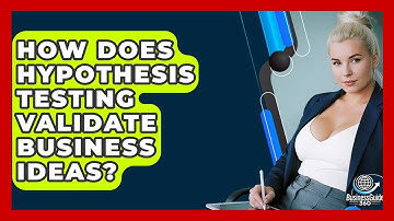 How Does Hypothesis Testing Validate Business Ideas? - BusinessGuide360.com