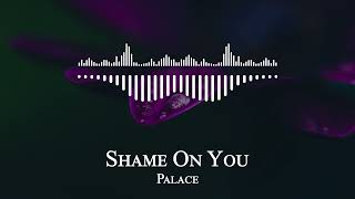 Palace - Shame On You