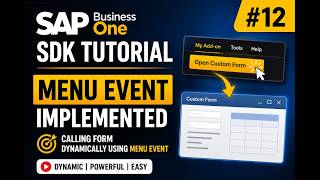 SAP B1 SDK Video 12: Menu Event Implemented with Dynamic Form Loading