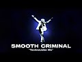 Smooth Criminal TechnoLiebe Edit
