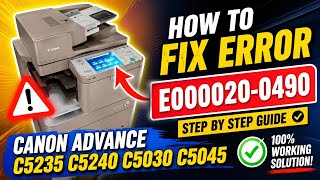 How To Fix Error E000020-0490 in Canon Adv C5235 C5240 C5250 C5030#canoncopier
