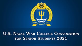 U.S. Naval War College Convocation for Senior Students 2021