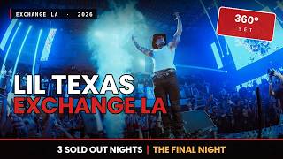 LIL TEXAS @ EXCHANGE LA 360 SET