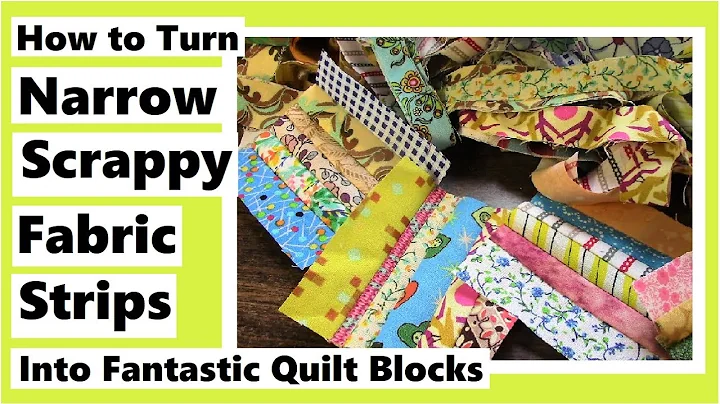 How to Turn Narrow Scrappy Fabric Strips Into Fant...